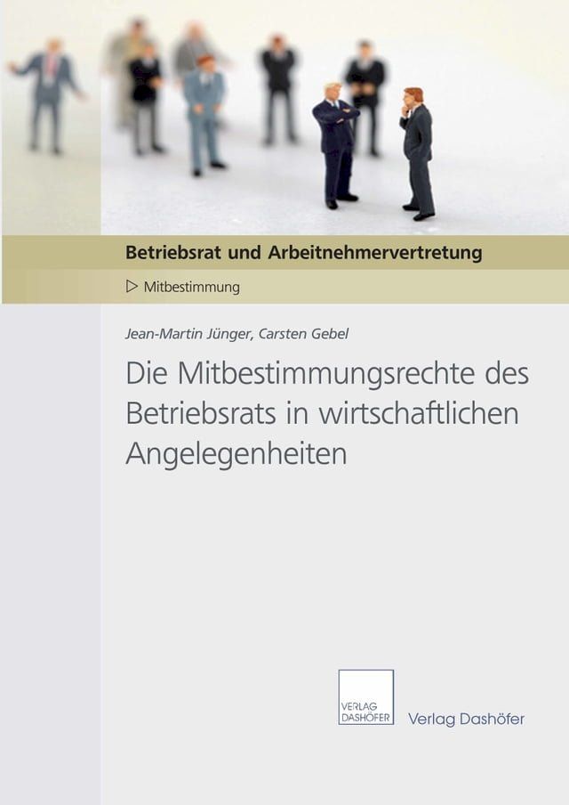  Die Mitbestimmungsrechte des Betriebsrats in wirtschaftlichen Angelegenheiten(Kobo/電子書)