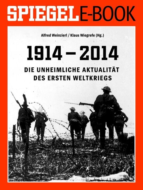 1914 - 2014 - Die unheimliche Aktualit&auml;t des Ersten Weltkriegs(Kobo/電子書)