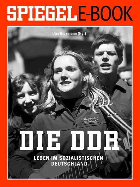 Die DDR - Leben im sozialistischen Deutschland(Kobo/電子書)