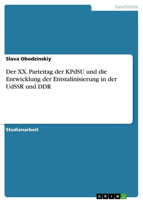 Der XX. Parteitag der KPdSU und die Entwicklung der Entstalinisierung in der UdSSR und DDR(Kobo/電子書)