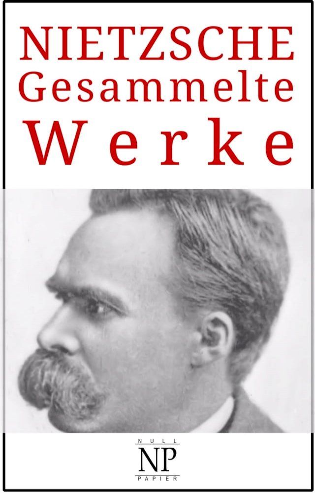  Friedrich Wilhelm Nietzsche – Gesammelte Werke(Kobo/電子書)