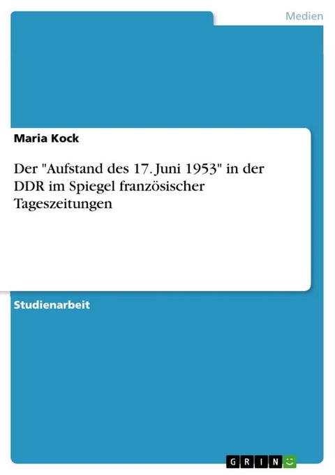 Der 'Aufstand des 17. Juni 1953' in der DDR im Spiegel französischer Tageszeitungen(Kobo/電子書)