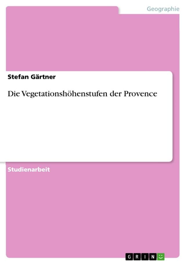  Die Vegetationshöhenstufen der Provence(Kobo/電子書)