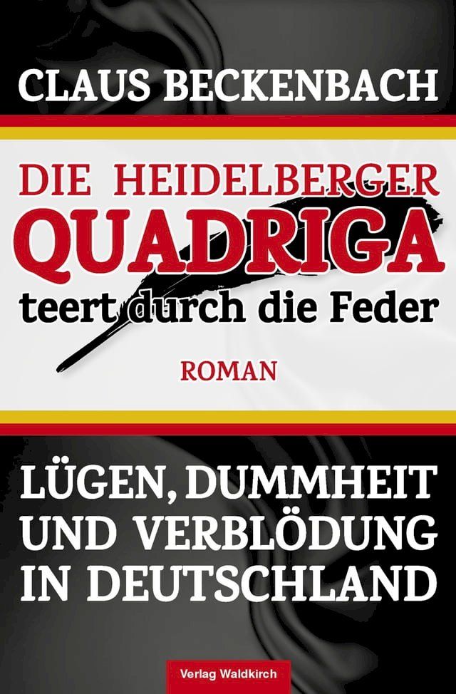  Die Heidelberger Quadriga teert durch die Feder(Kobo/電子書)