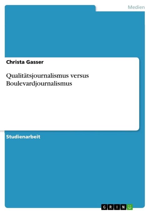 Qualitätsjournalismus versus Boulevardjournalismus(Kobo/電子書)