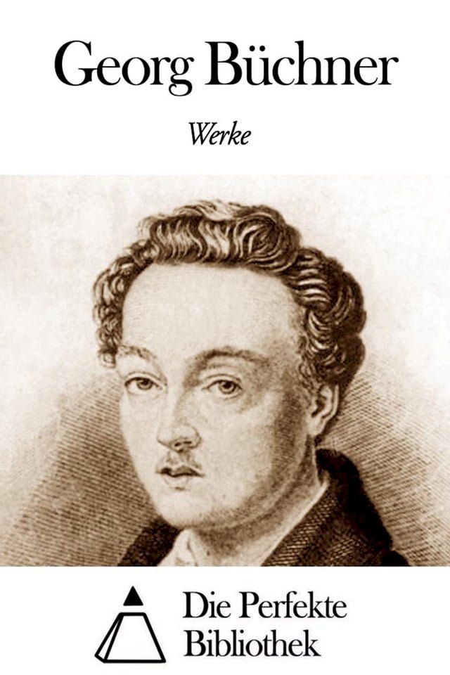  Werke von Georg B&uuml;chner(Kobo/電子書)