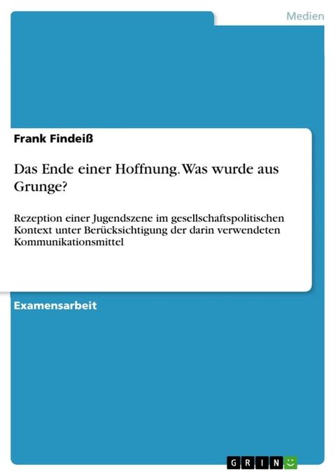 Das Ende einer Hoffnung. Was wurde aus Grunge?(Kobo/電子書)