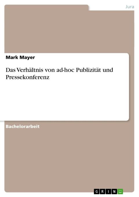 Das Verh&auml;ltnis von ad-hoc Publizit&auml;t und Pressekonferenz(Kobo/電子書)