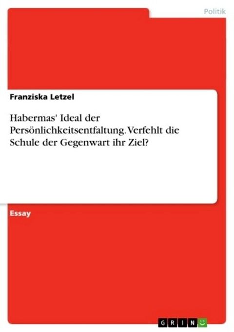 Habermas' Ideal der Persönlichkeitsentfaltung. Verfehlt die Schule der Gegenwart ihr Ziel?(Kobo/電子書)