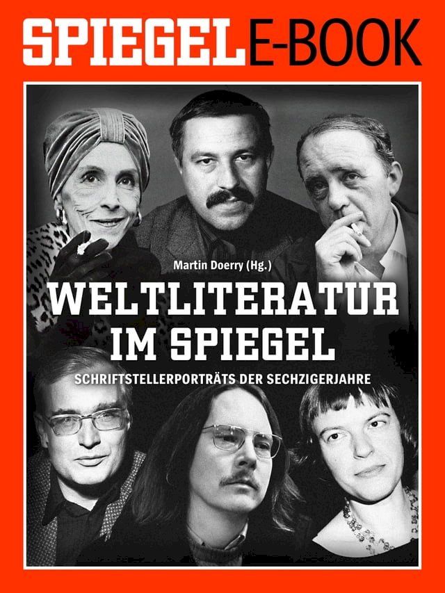  Weltliteratur im SPIEGEL - Band 2: Schriftstellerporträts der Sechzigerjahre(Kobo/電子書)