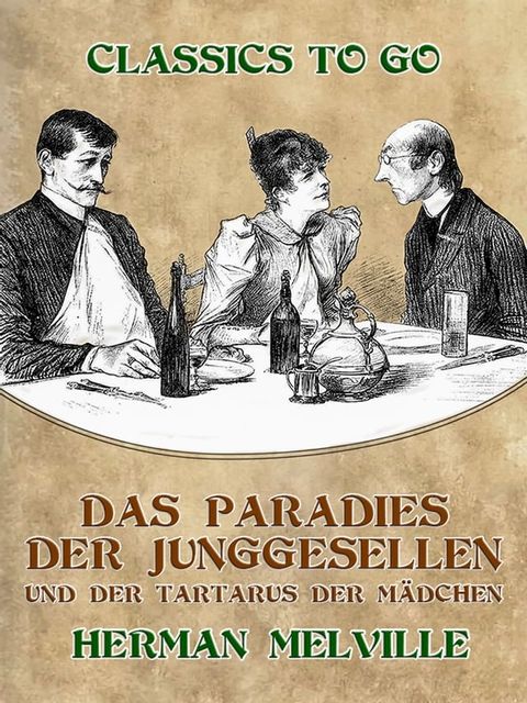 Das Paradies der Junggesellen und der Tartarus der M&auml;dchen(Kobo/電子書)