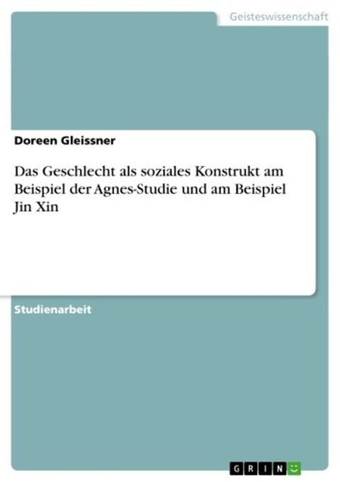 Das Geschlecht als soziales Konstrukt am Beispiel der Agnes-Studie und am Beispiel Jin Xin(Kobo/電子書)