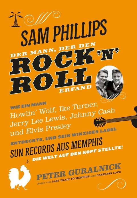 Sam Phillips. Der Mann, der den Rock´n´Roll erfand(Kobo/電子書)