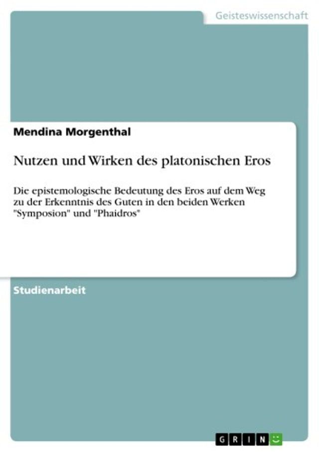  Nutzen und Wirken des platonischen Eros(Kobo/電子書)