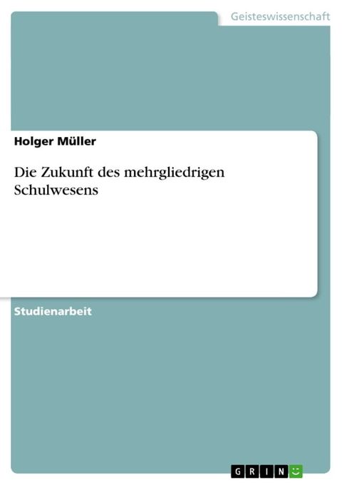 Die Zukunft des mehrgliedrigen Schulwesens(Kobo/電子書)