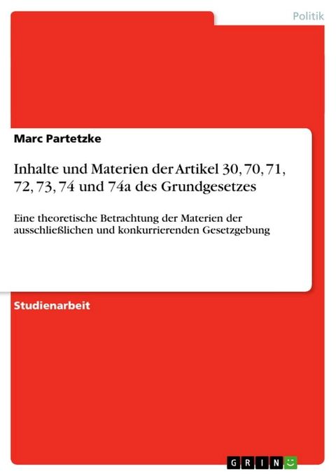 Inhalte und Materien der Artikel 30, 70, 71, 72, 73, 74 und 74a des Grundgesetzes(Kobo/電子書)