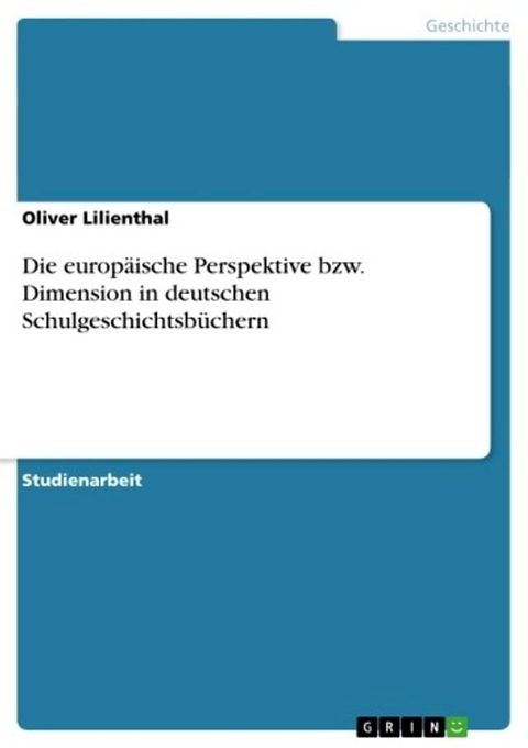 Die europ&auml;ische Perspektive bzw. Dimension in deutschen Schulgeschichtsb&uuml;chern(Kobo/電子書)