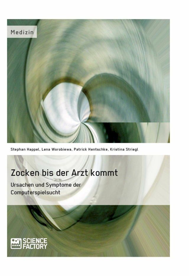  Zocken bis der Arzt kommt - Ursachen und Symptome der Computerspielsucht(Kobo/電子書)