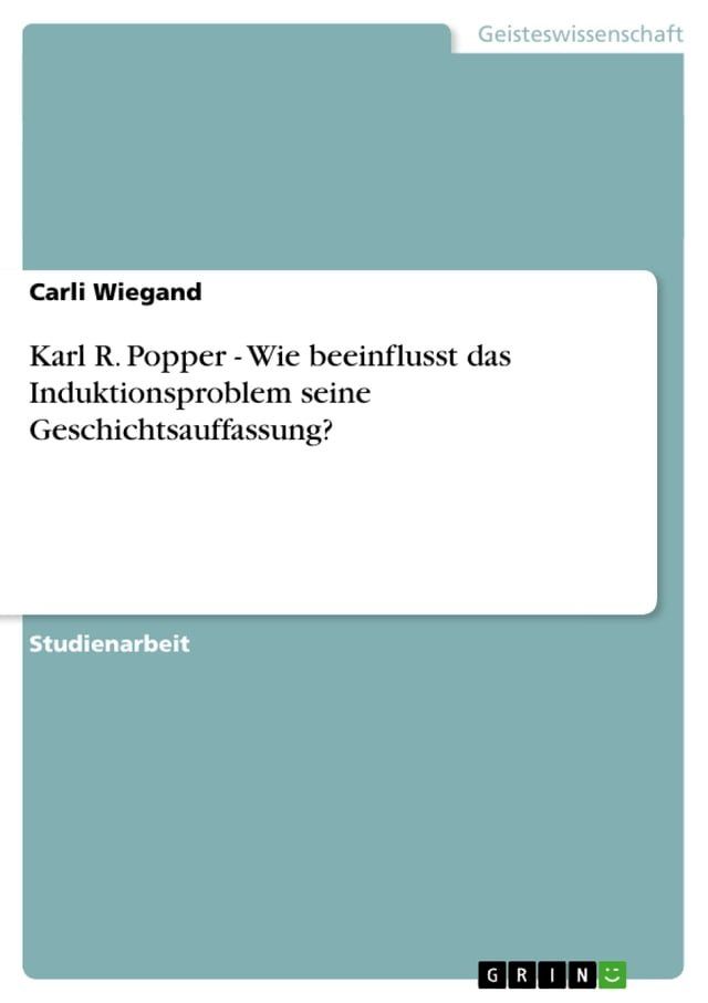  Karl R. Popper - Wie beeinflusst das Induktionsproblem seine Geschichtsauffassung?(Kobo/電子書)