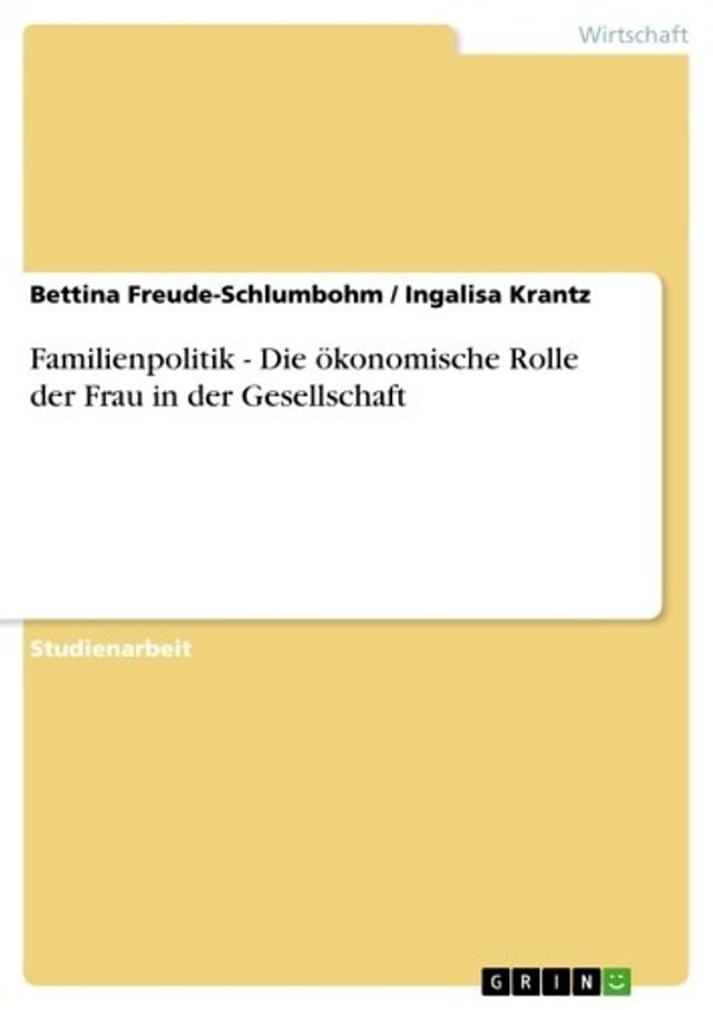  Familienpolitik - Die &ouml;konomische Rolle der Frau in der Gesellschaft(Kobo/電子書)