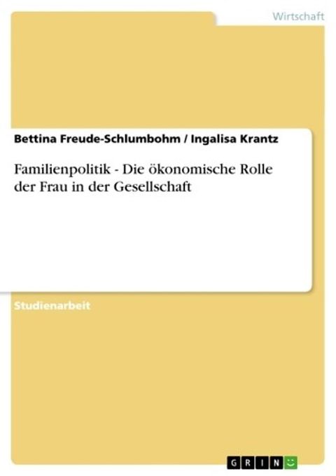 Familienpolitik - Die &ouml;konomische Rolle der Frau in der Gesellschaft(Kobo/電子書)