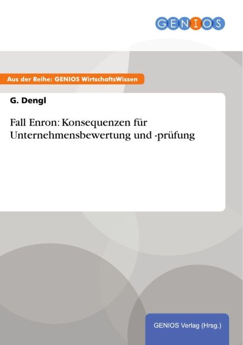 Fall Enron: Konsequenzen f&uuml;r Unternehmensbewertung und -pr&uuml;fung(Kobo/電子書)