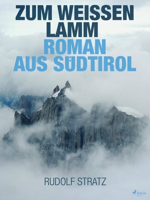 Zum wei&szlig;en Lamm. Roman aus S&uuml;dtirol(Kobo/電子書)