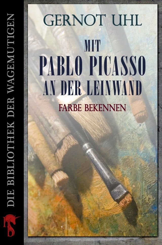  Mit Pablo Picasso an der Leinwand(Kobo/電子書)