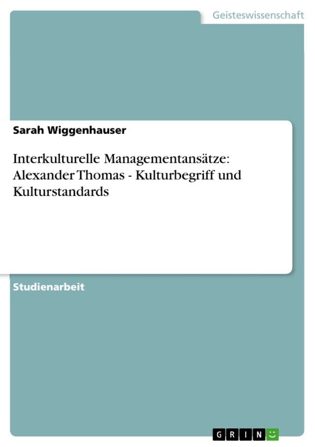  Interkulturelle Managementans&auml;tze: Alexander Thomas - Kulturbegriff und Kulturstandards(Kobo/電子書)