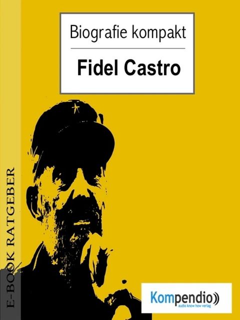 Biografie kompakt - Fidel Castro(Kobo/電子書)