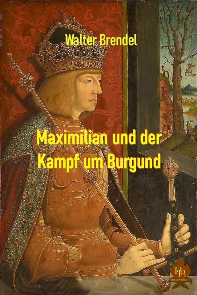  Maximilian und der Kampf um Burgund(Kobo/電子書)