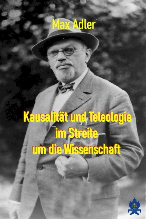 Kausalität und Teleologie im Streite um die Wissenschaft(Kobo/電子書)