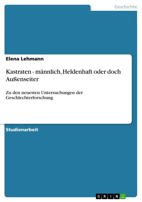 Kastraten - m&auml;nnlich, Heldenhaft oder doch Au&szlig;enseiter(Kobo/電子書)