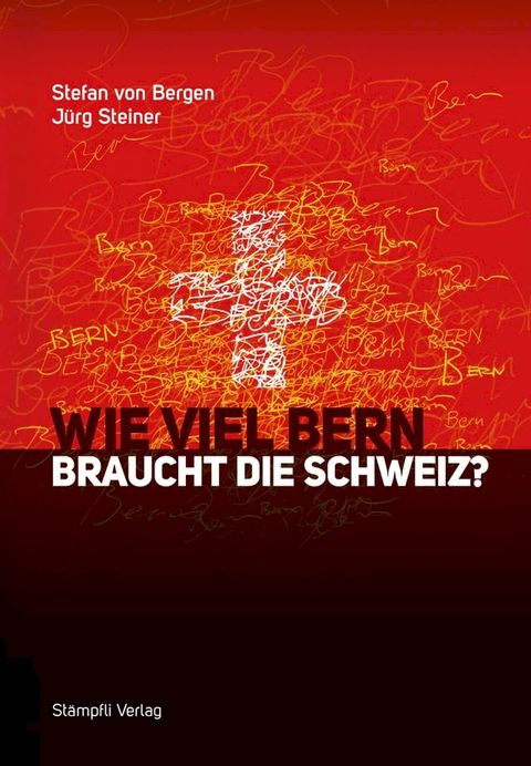 Wie viel Bern braucht die Schweiz?(Kobo/電子書)