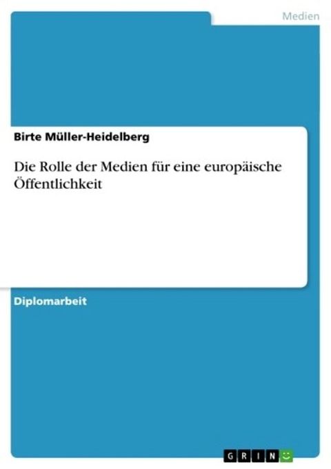 Die Rolle der Medien f&uuml;r eine europ&auml;ische &Ouml;ffentlichkeit(Kobo/電子書)