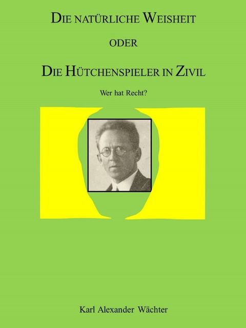 DIE NAT&Uuml;RLICHE WEISHEIT ODER DIE H&Uuml;TCHENSPIELER IN ZIVIL(Kobo/電子書)