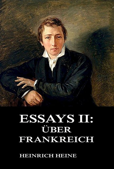 Essays II: &Uuml;ber Frankreich(Kobo/電子書)