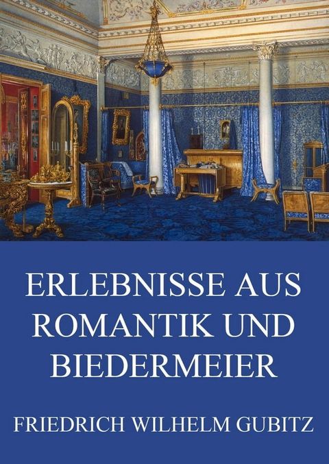 Erlebnisse aus Romantik und Biedermeier(Kobo/電子書)