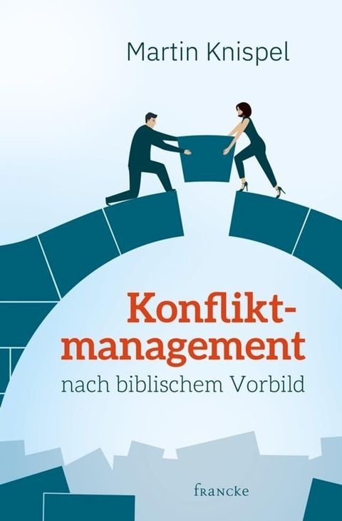 Konfliktmanagement nach biblischem Vorbild(Kobo/電子書)