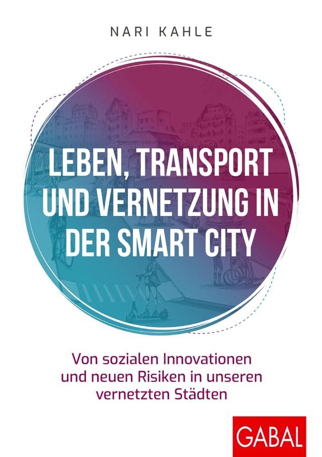  Leben, Transport und Vernetzung in der Smart City(Kobo/電子書)