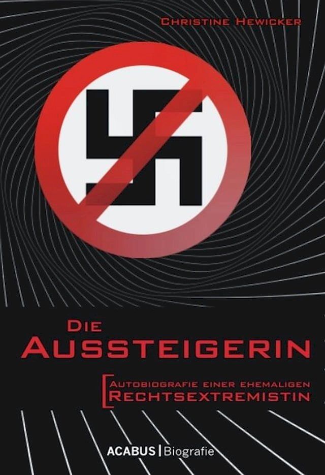  Die Aussteigerin. Autobiografie einer ehemaligen Rechtsextremistin(Kobo/電子書)