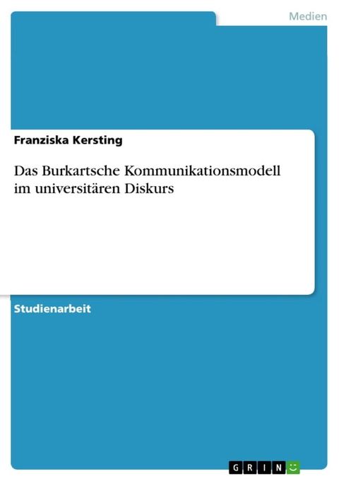 Das Burkartsche Kommunikationsmodell im universit&auml;ren Diskurs(Kobo/電子書)