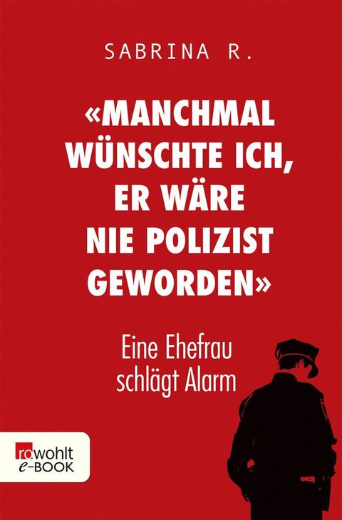 &laquo;Manchmal w&uuml;nschte ich, er w&auml;re nie Polizist geworden.&raquo;(Kobo/電子書)