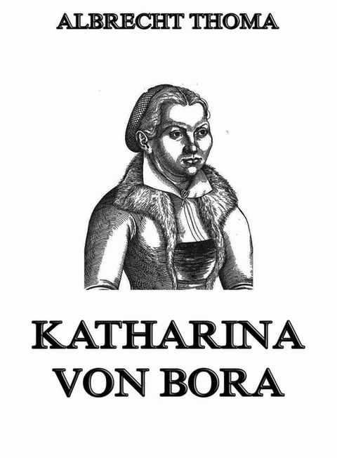 Katharina von Bora(Kobo/電子書)