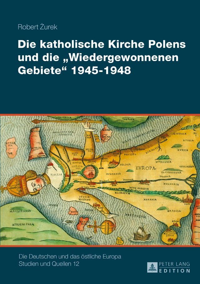  Die katholische Kirche Polens und die «Wiedergewonnenen Gebiete» 1945–1948(Kobo/電子書)