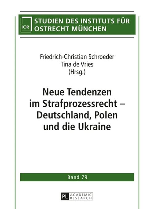 Neue Tendenzen im Strafprozessrecht – Deutschland, Polen und die Ukraine(Kobo/電子書)