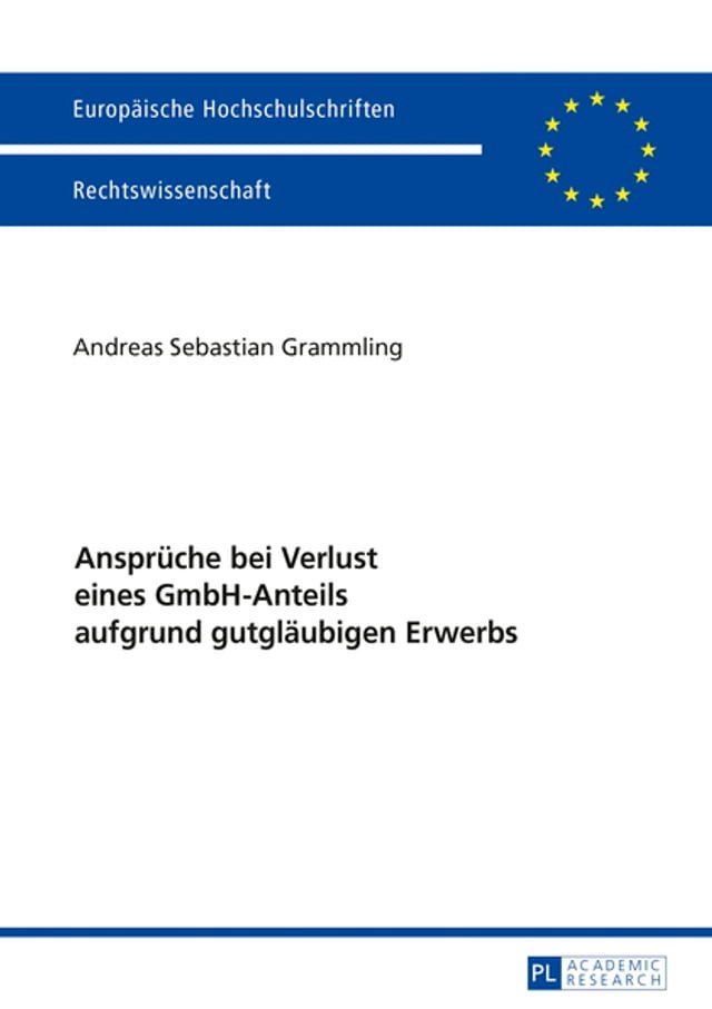  Ansprueche bei Verlust eines GmbH-Anteils aufgrund gutglaeubigen Erwerbs(Kobo/電子書)