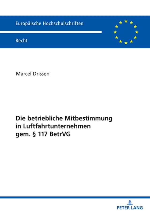  Die betriebliche Mitbestimmung in Luftfahrtunternehmen gem. § 117 BetrVG(Kobo/電子書)