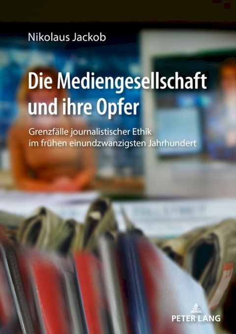 Die Mediengesellschaft und ihre Opfer(Kobo/電子書)