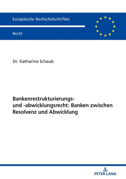 Bankenrestrukturierungs- und -abwicklungsrecht: Banken zwischen Resolvenz und Abwicklung(Kobo/電子書)